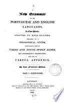 A new grammar of the Portuguese and English languages. Pt.1, Port. Pt.2, Ingl. [in Port.].