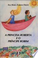 A Princesa Roberta E O Principe Robim