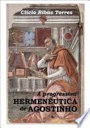 A Progressiva Hermenêutica De Agostinho