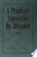 A Prudente Convicção Do Julgador