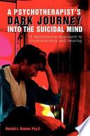 A Psychotherapist's Dark Journey Into the Suicidal Mind