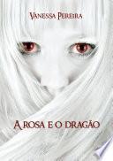 A Rosa e o Dragão