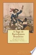 A Saga de Bartolomeu Brasileiro