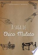 A Saga De Chico Mulato