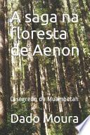 A saga na floresta de Aenon