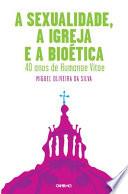 A Sexualidade, a Igreja e a Bioética