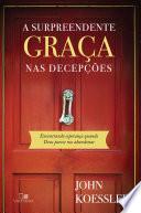 A surpreendente graça nas decepções