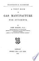 A Text Book of Gas Manufacture for Students