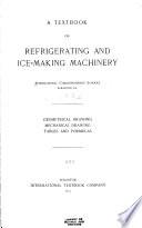 A Textbook on Refrigerating and Ice-making Machinery