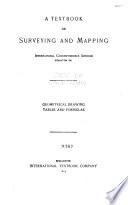 A Textbook on Surveying and Mapping ...: Geometrical drawing, tables and formulas