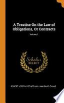 A Treatise on the Law of Obligations, Or Contracts; Volume 1
