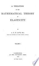 A Treatise on the Mathematical Theory of Elasticity