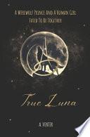 A True Luna