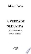 A verdade seduzida