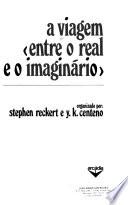 A Viagem entre o real e o imaginário
