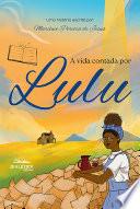 A vida contada por Lulu