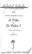 A vida de D. Pedro I.