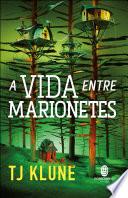 A vida entre marionetes