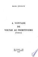 A vontade de voltar ao primitivismo