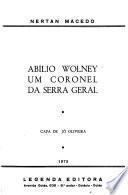 Abílio Wolney, um coronel da Serra Geral