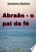 Abraão - o pai da fé