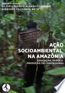Ação socioambiental na Amazônia