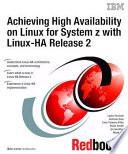 Achieving High Availability on Linux for System z with Linux-HA Release 2