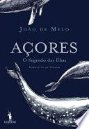 Açores, O Segredo das Ilhas