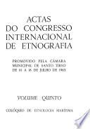Actas do Congresso internacional de etnografia promovido pela Câmara municipal de Santo Tirso de 10 a 18 de julho de 1963: Colóquio de etnologia marítima
