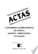 Actas I Ccongresso internacional da língua galego-portuguesa na Galiza