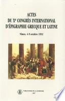 Actes du Xe congrès international d’épigraphie grecque et latine