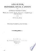 Adagios, proverbios, rifãos e anexins da lingua portugueza, tirados dos melhores autores nacionaes, e recopilados por ordem alfabetica