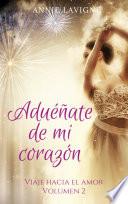 Livro Aduéñate de mi corazón (Viaje hacia el amor, volumen 2)