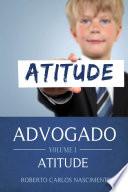 ADVOGADO - VOLUME I - ATITUDE