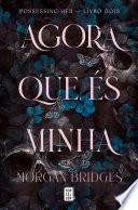 Agora Que És Minha (Possessing Her 2)