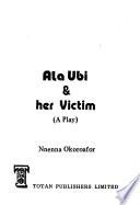 Ala Ubi & Her Victim