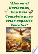 Livro "Alas en el Horizonte: Una Guía Completa para Criar Especies Avícolas"