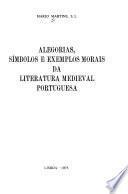 Alegorias, símbolos e exemplos morais da literatura medieval portuguesa