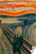 Além das Origens