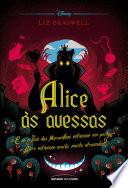 Alice às avessas: E se o País das Maravilhas estivesse em perigo e Alice estivesse muito, muito atrasada? (Twisted Tales)