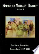 American Military History: The United States Army in a global era, 1917-2003