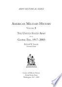 American Military History, Vol. 2, The United States Army in a Global Era, 1917--2003, 2005