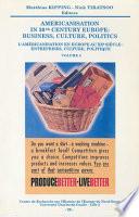 Americanisation in 20th Century Europe: business, culture, politics. Volume 2