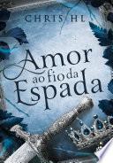 Amor ao Fio da Espada