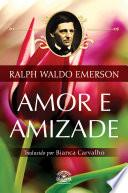 Amor e Amizade - Ensaios de Ralph Waldo Emerson