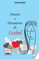 AMORES E DESAMORES DE IZABEL
