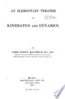 An Elementary Treatise on Kinematics and Dynamics