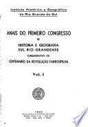 Anais do primeiro Congresso de Historia e Geografia Sul Rio-grandense