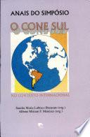 Anais do Simpósio O Cone Sul no Contexto Internacional