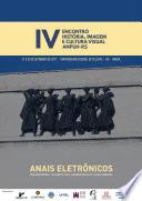 Anais Eletrônicos: IV Encontro História, Imagem e Cultura Visual – ANPUH-RS